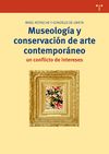 MUSEOLOGÍA Y CONSERVACIÓN DE ARTE CONTEMPORÁNEO: UN CONFLICTO DE INTERESES