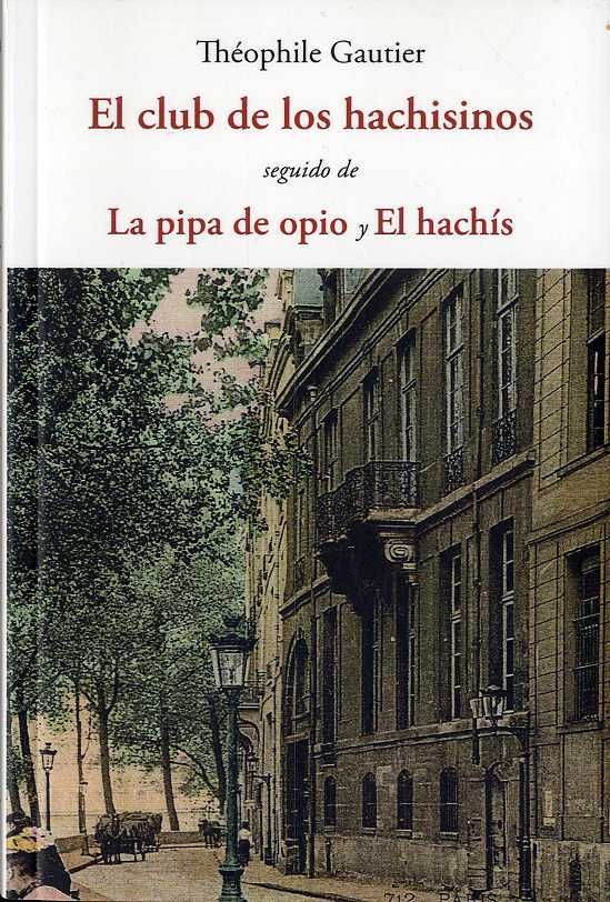 EL CLUB DE LOS HACHISINOS. LA PIPA DEL OPIO Y EL HACHÍS