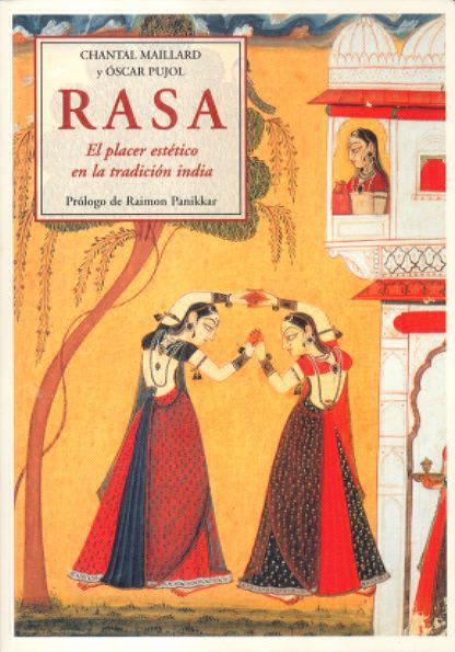 RASA. EL PLACER ESTÉTICO EN LA TRADICIÓN INDIA