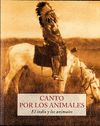 CANTO POR LOS ANIMALES. EL INDIO Y LOS ANIMALES