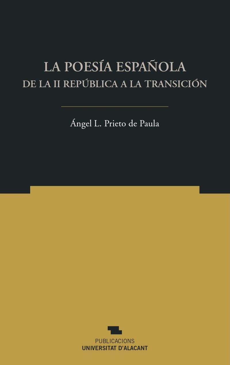 LA POESÍA ESPAÑOLA DE LA II REPÚBLICA A LA TRANSICIÓN. 