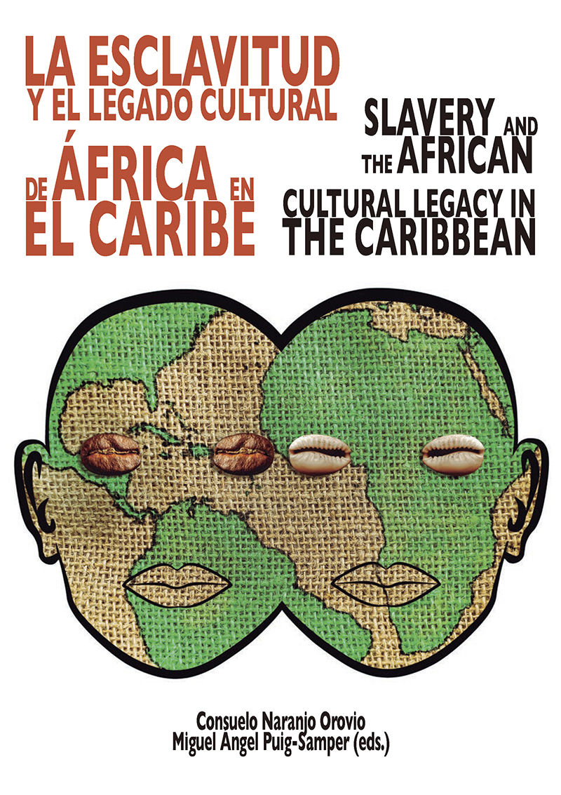 LA ESCLAVITUD Y EL LEGADO CULTURAL DE ÁFRICA. SLAVERY AND THE AFRICAN CULTURAL  LEGACY IN THE CARIBBEAN