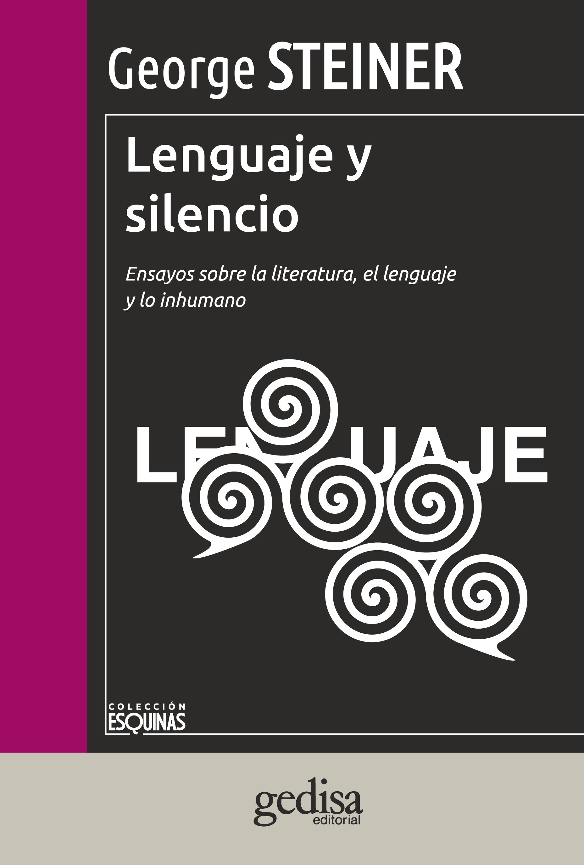 LENGUAJE Y SILENCIO. ENSAYOS SOBRE LA LITERATURA, EL LENGUAJE Y LO INHUMANO