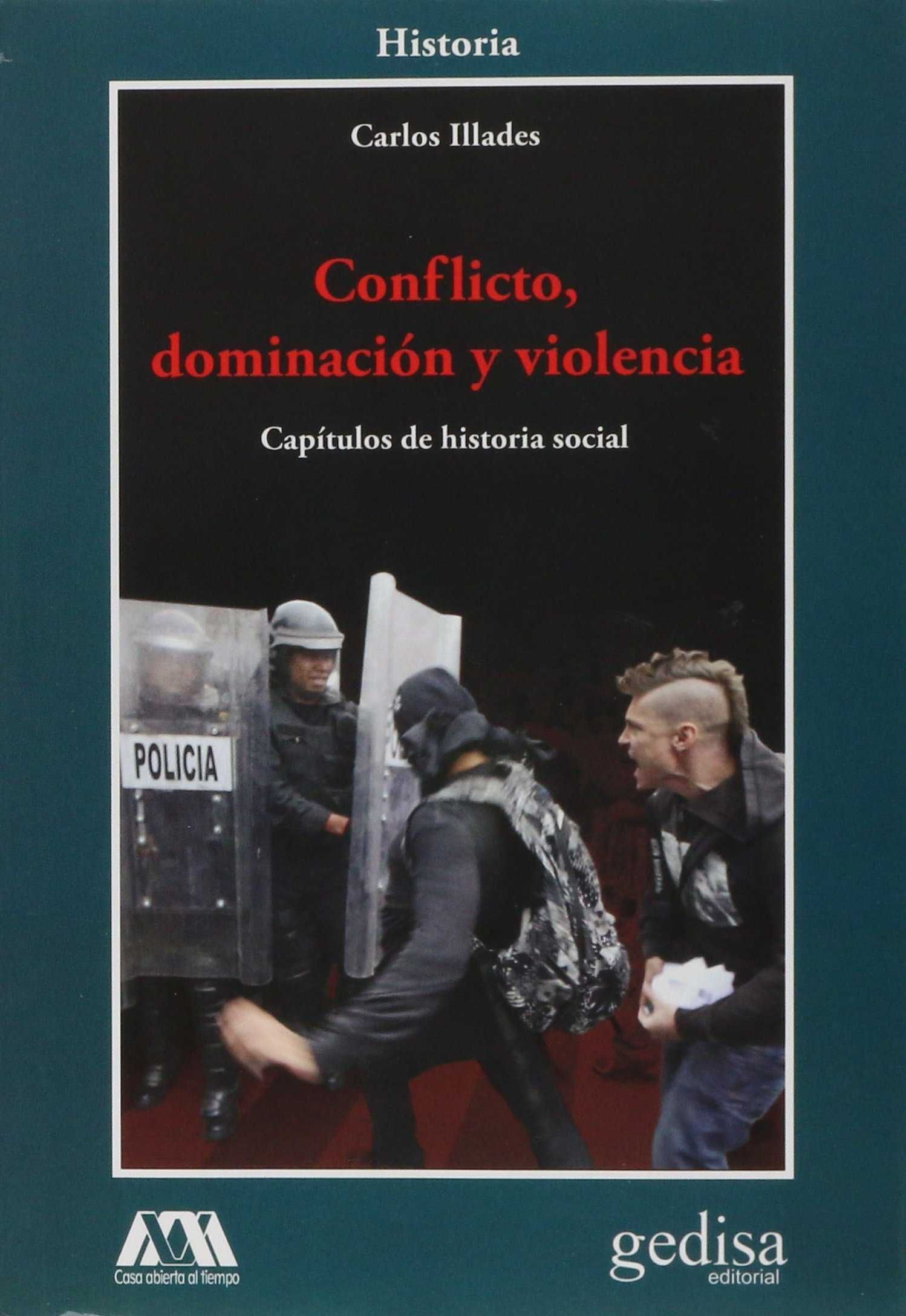 CONFLICTO, DOMINACIÓN Y VIOLENCIA. CAPÍTULOS DE HISTORIA SOCIAL