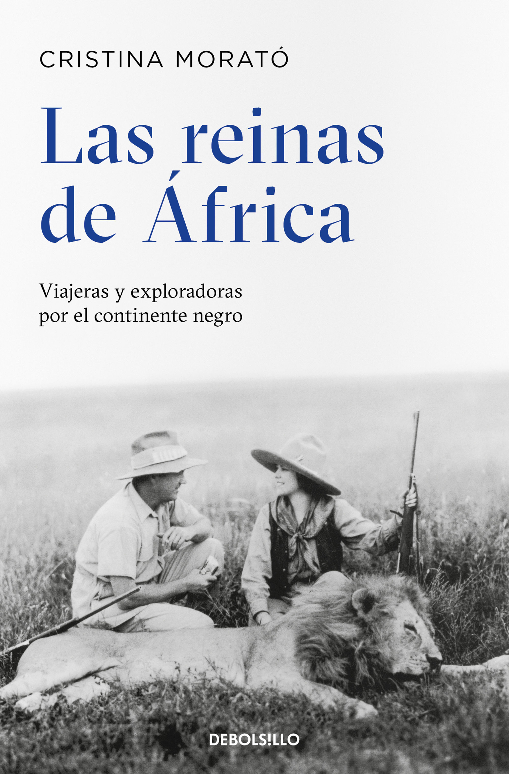 LAS REINAS DE ÁFRICA. VIAJERAS Y EXPLORADORAS POR EL CONTINENTE NEGRO