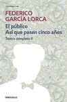 EL PÚBLICO  ASÍ QUE PASEN CIEN AÑOS (TEATRO COMPLETO 2). 