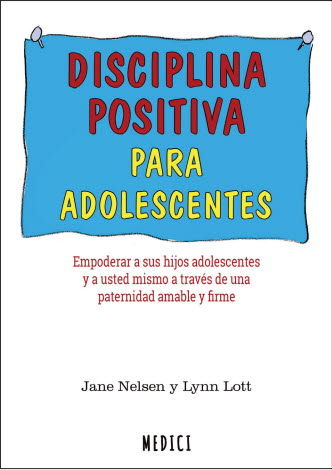 DISCIPLINA POSITIVA PARA ADOLESCENTES. 