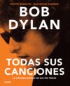 BOB DYLAN. TODAS SUS CANCIONES