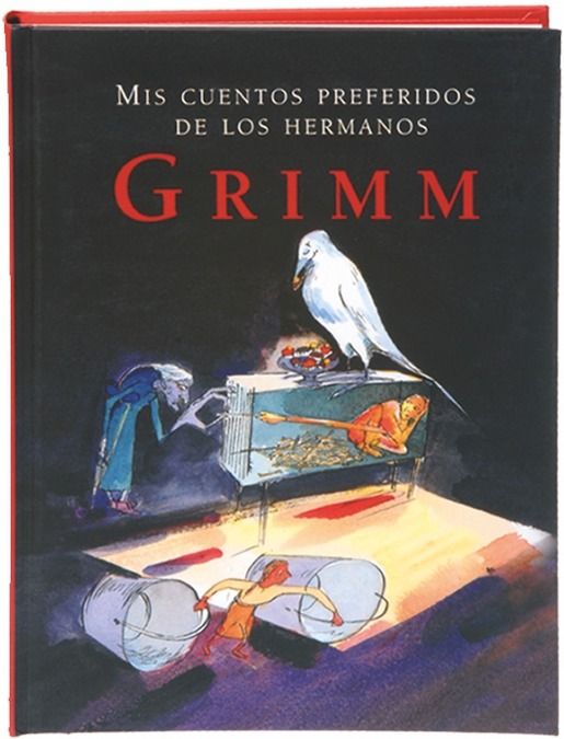 MIS CUENTOS PREFERIDOS DE LOS HERMANOS GRIMM. 