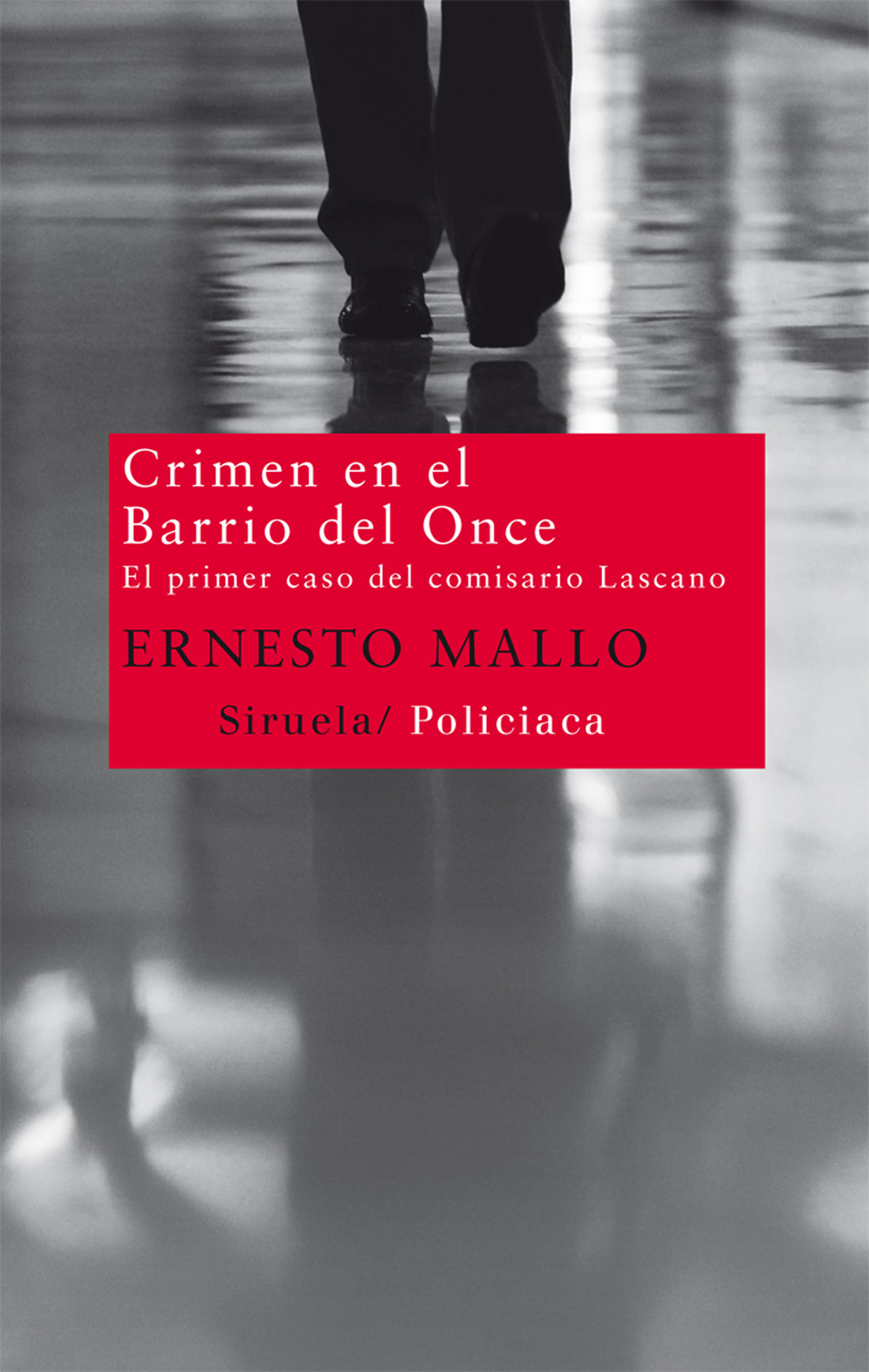 CRIMEN EN EL BARRIO DEL ONCE. EL PRIMER CASO DEL COMISARIO LASCANO