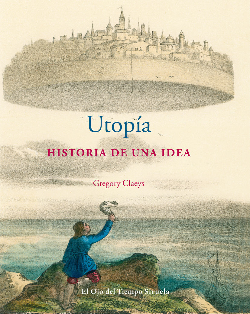 UTOPÍA. HISTORIA DE UNA IDEA