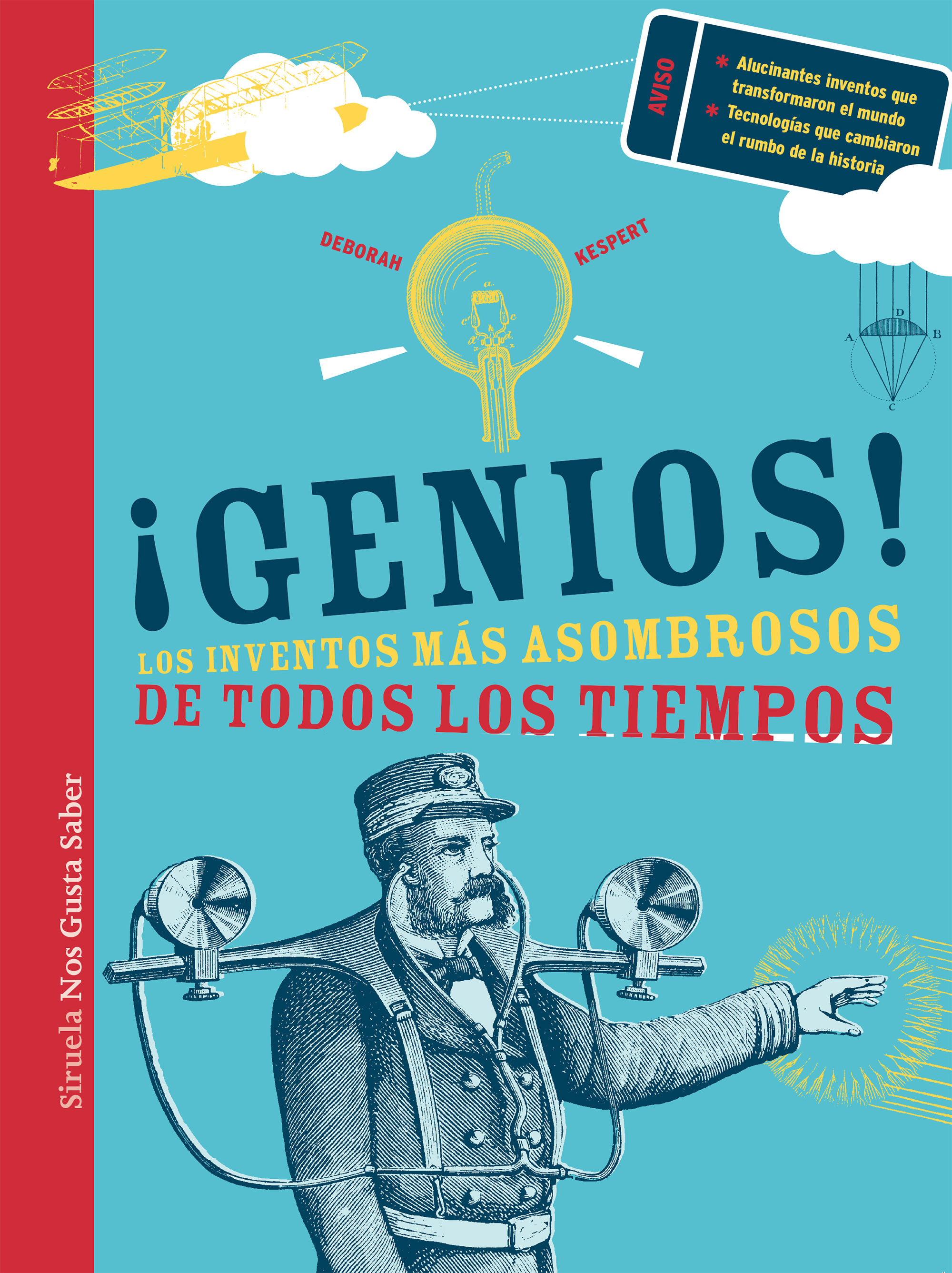 ¡GENIOS!. LOS INVENTOS MÁS ASOMBROSOS DE TODOS LOS TIEMPOS