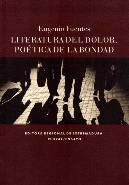 LITERATURA DEL DOLOR. POÉTICA DE LA BONDAD