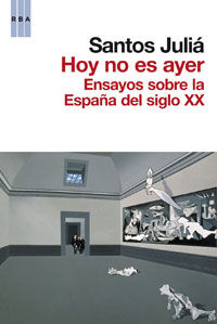 HOY NO ES AYER. REFLEXIONES SOBRE EL SIGLO XX EN ESPAÑA