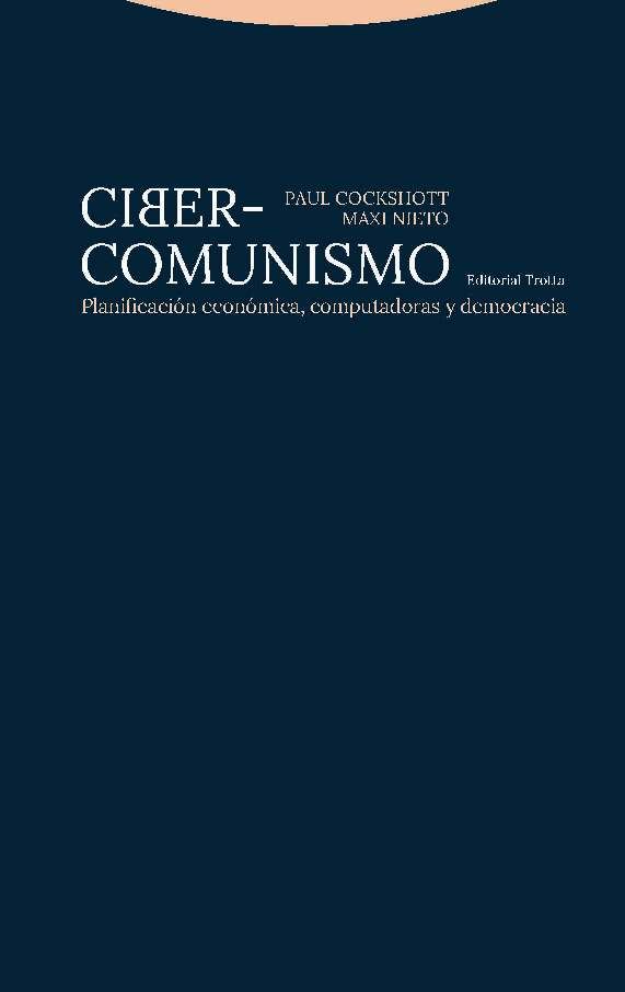 CIBER-COMUNISMO. PLANIFICACIÓN ECONÓMICA, COMPUTADORAS Y DEMOCRACIA