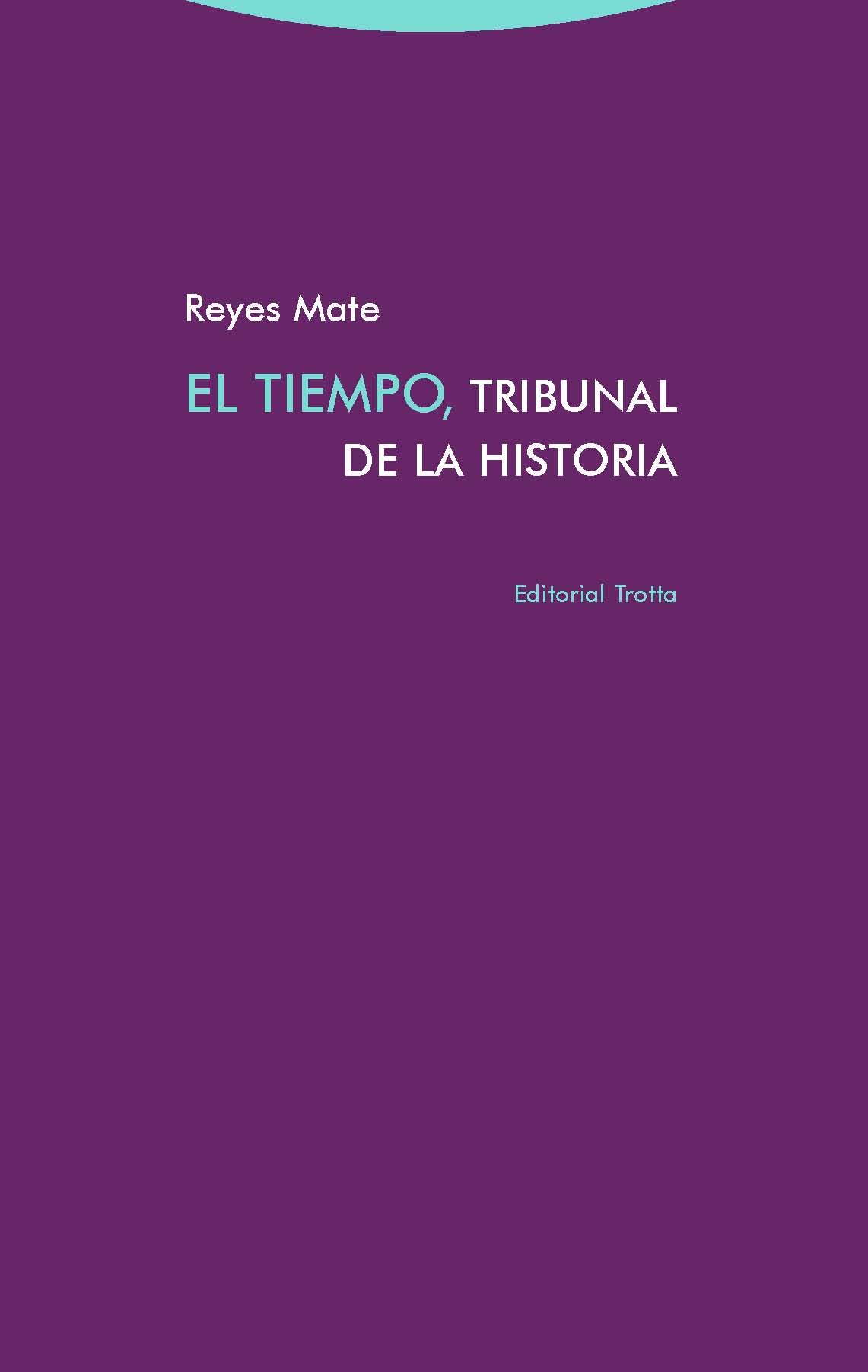 EL TIEMPO, TRIBUNAL DE LA HISTORIA. 