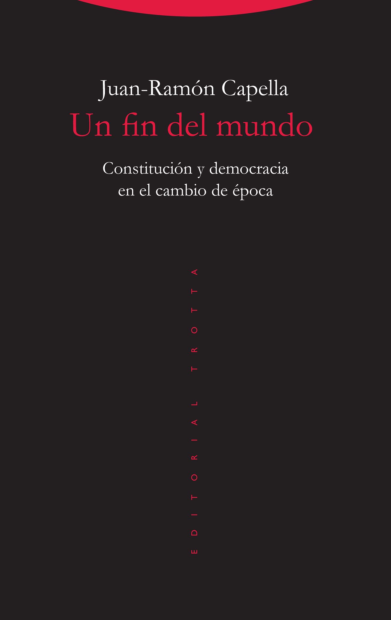 UN FIN DEL MUNDO. CONSTITUCIÓN Y DEMOCRACIA EN EL CAMBIO DE ÉPOCA