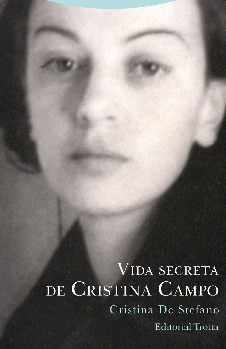 VIDA SECRETA DE CRISTINA CAMPO. 