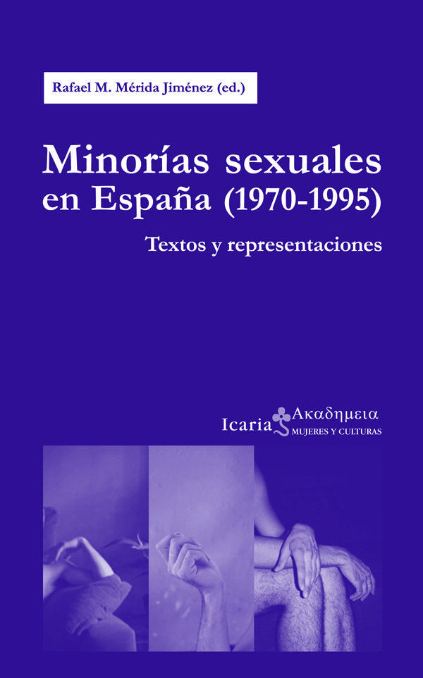 MINORÍAS SEXUALES EN ESPAÑA (1970-1995). TEXTOS Y REPRESENTACIONES