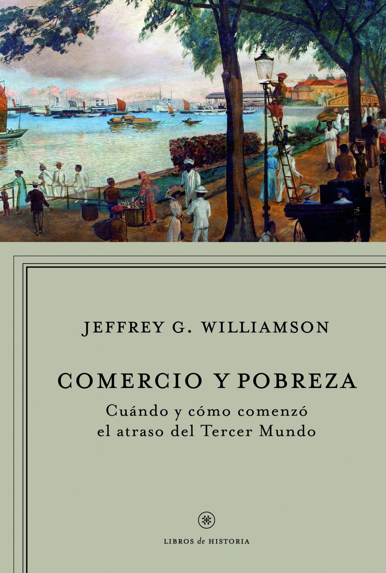 COMERCIO Y POBREZA. CUÁNDO Y CÓMO COMENZÓ EL ATRASO DEL TERCER  MUNDO