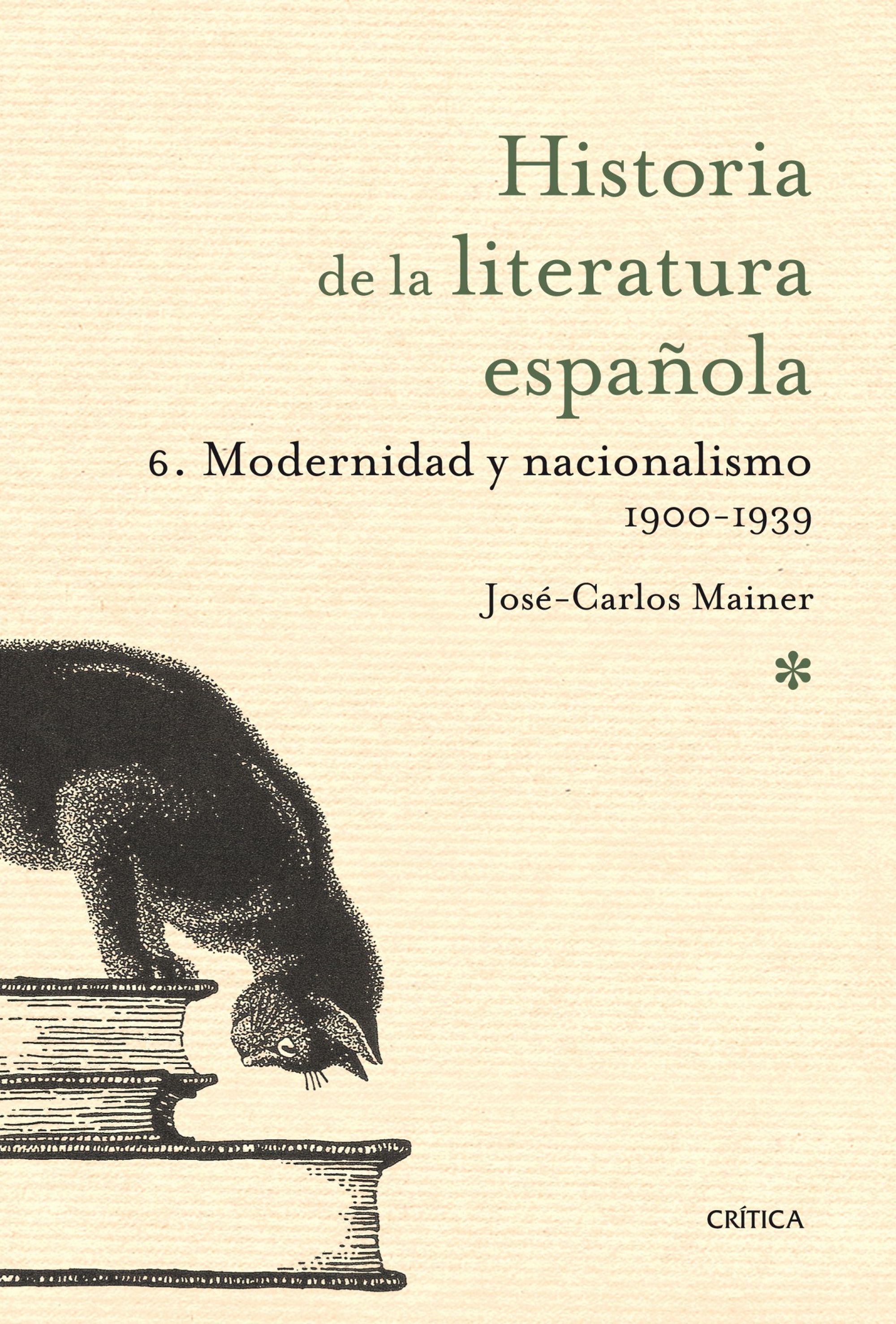 MODERNIDAD Y NACIONALISMO 1900- 1939. HISTORIA LITERATURA ESPAÑOLA 6