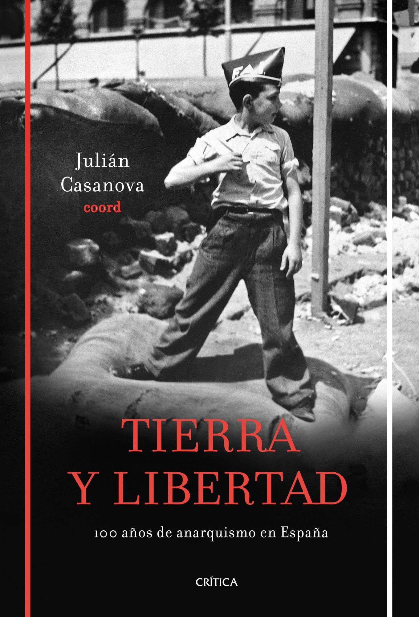 TIERRA Y LIBERTAD. CIEN AÑOS DE ANARQUISMO EN ESPAÑA