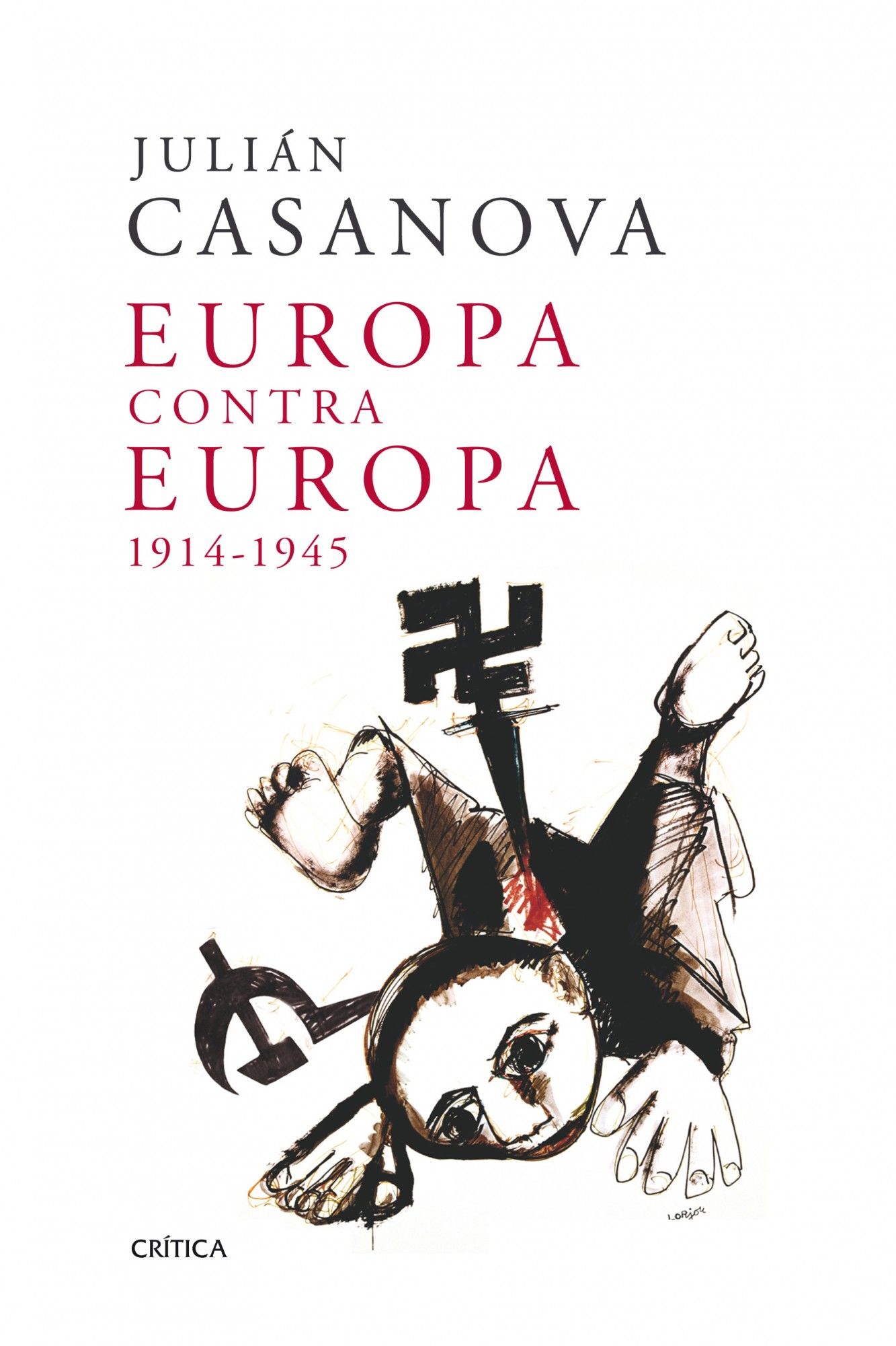 EUROPA CONTRA EUROPA, 1914-1945. 