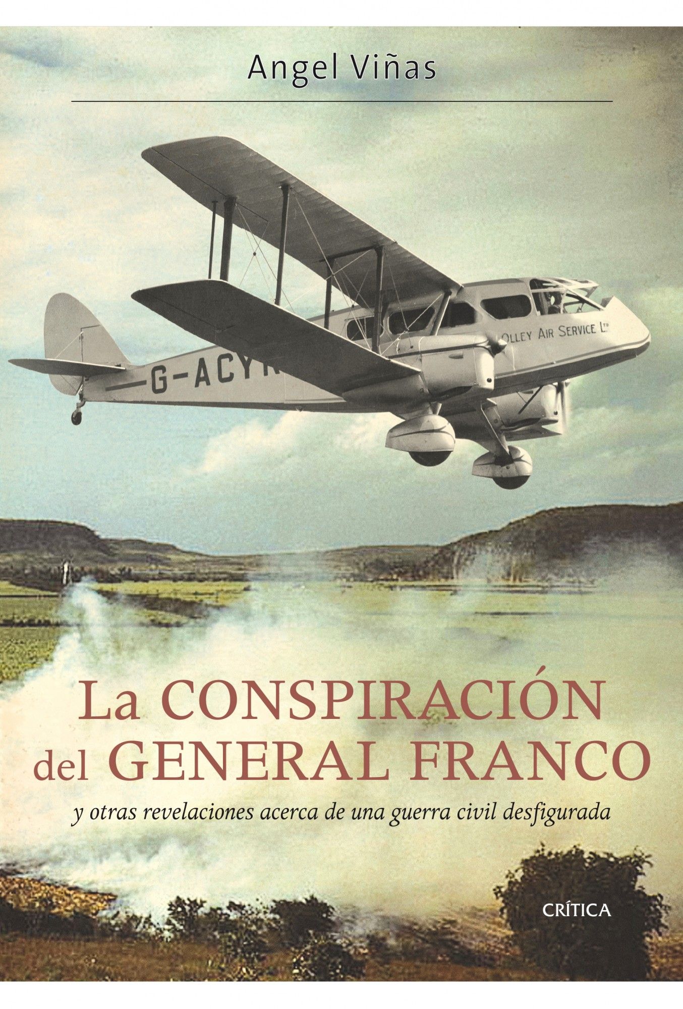 LA CONSPIRACIÓN DEL GENERAL FRANCO. Y OTRAS REVELACIONES ACERCA DE UNA GUERRA CIVIL DESFIGURADA