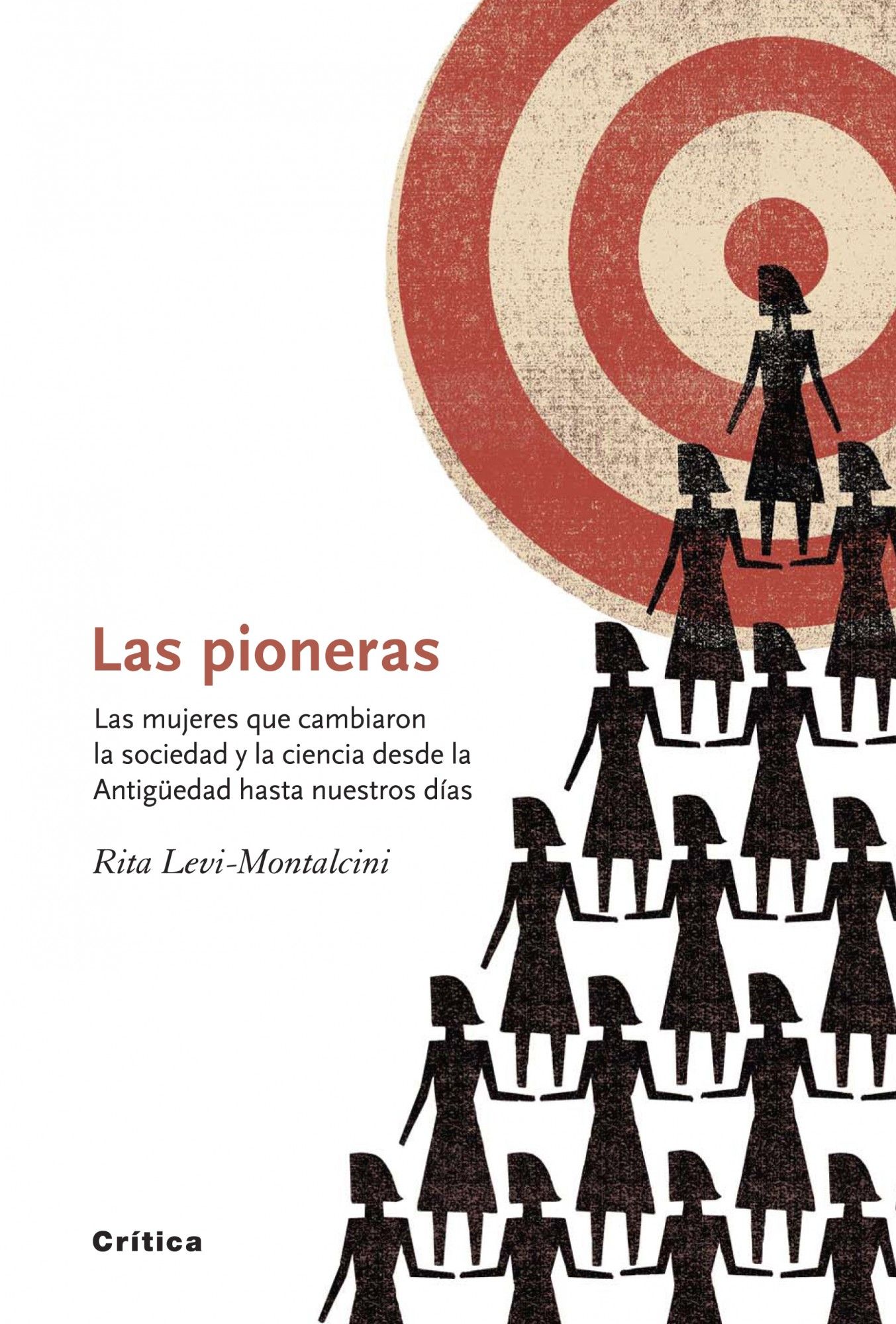 LAS PIONERAS. LAS MUJERES QUE CAMBIARON LA SOCIEDAD Y LA CIENCIA DESDE LA ANTIGÜEDAD...