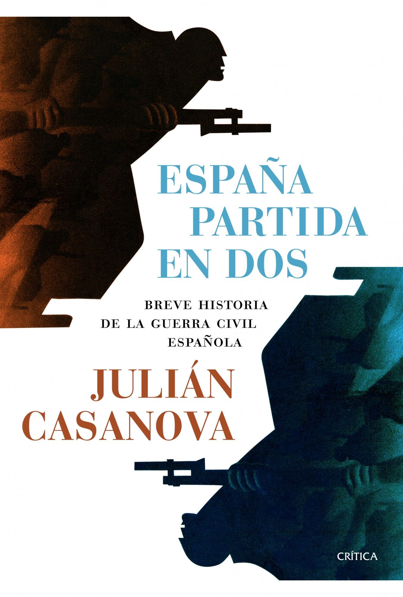 ESPAÑA PARTIDA EN DOS. BREVE HISTTORIA DE LA GUERRA CIVIL ESPAÑOLA