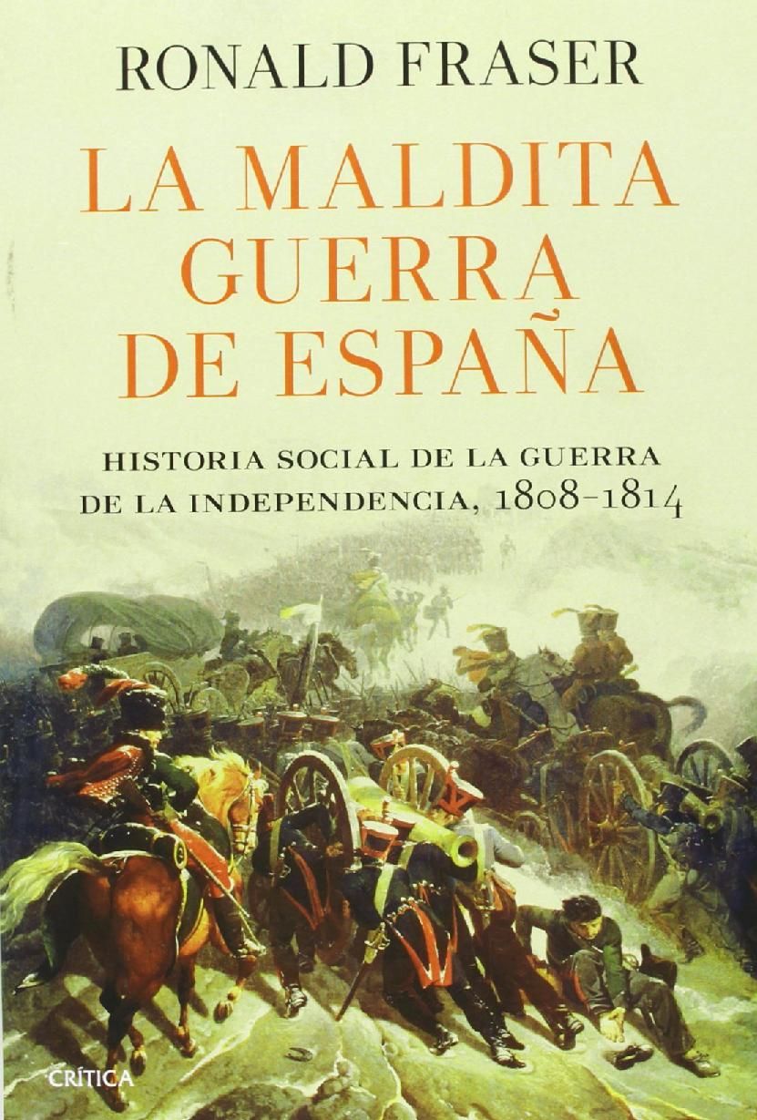 LA MALDITA GUERRA DE ESPAÑA. HISTORIA SOCIAL DE LA GUERRA DE LA INDEPENDENCIA, 1808-1814