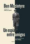 UN ESPÍA ENTRE AMIGOS. LA GRAN TRAICIÓN DE KIM PHILBY