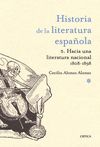 HACIA UNA LITERATURA NACIONAL 1800-1900. HISTORIA DE LA LITERATURA ESPAÑOLA 5