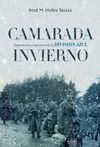 CAMARADA INVIERNO. EXPERIENCIA Y MEMORIA DE LA DIVISIÓN AZUL (1941-1945)