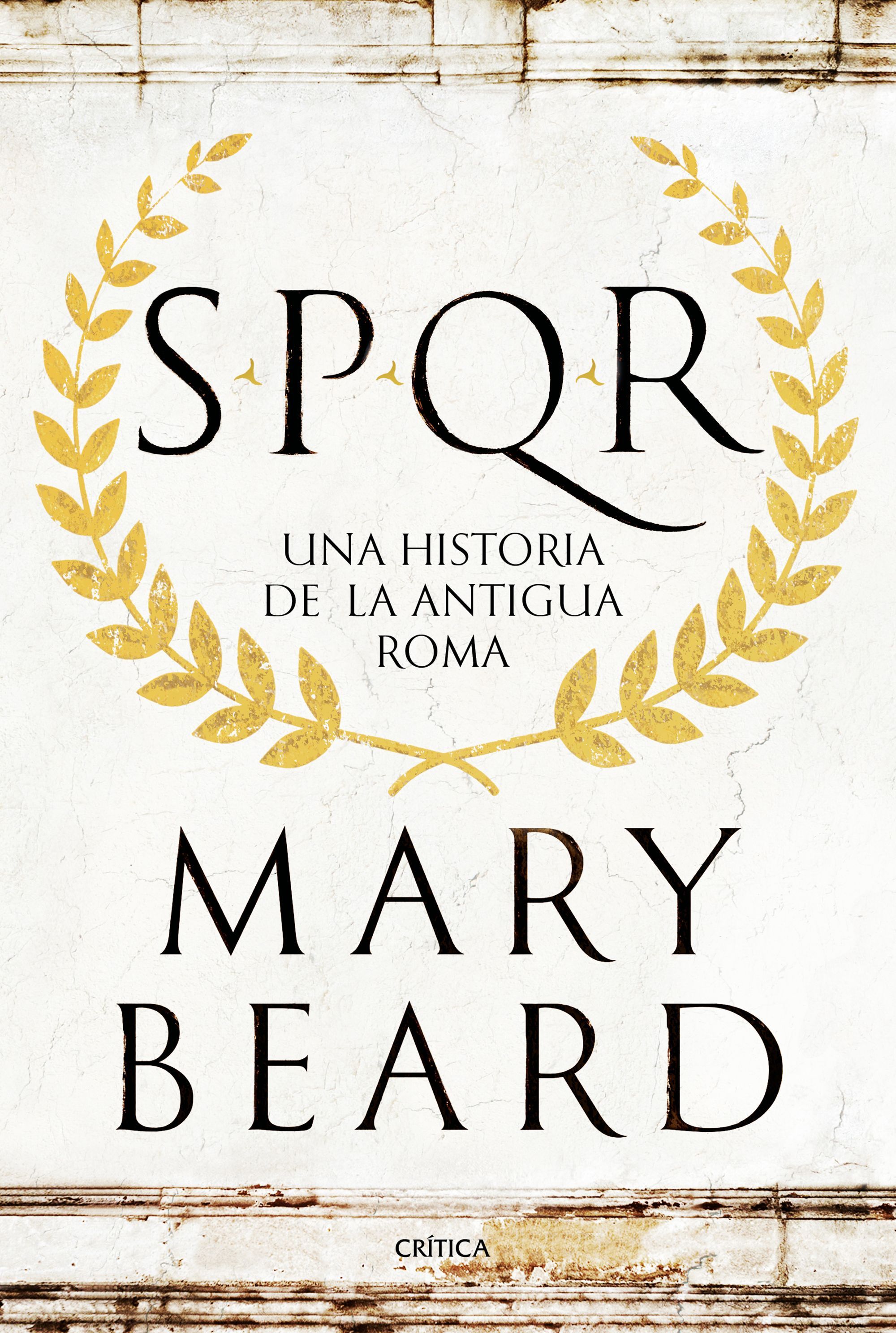 SPQR. UNA HISTORIA DE LA ANTIGUA ROMA