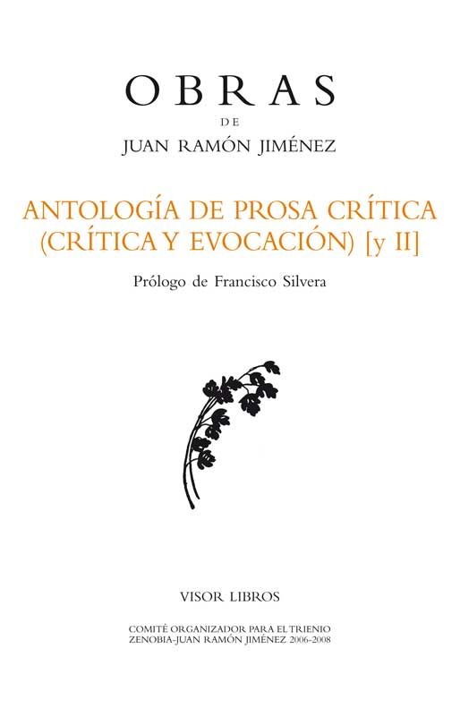 ANTOLOGÍA DE PROSA CRÍTICA II. CRÍTICA Y EVOCACIÓN II