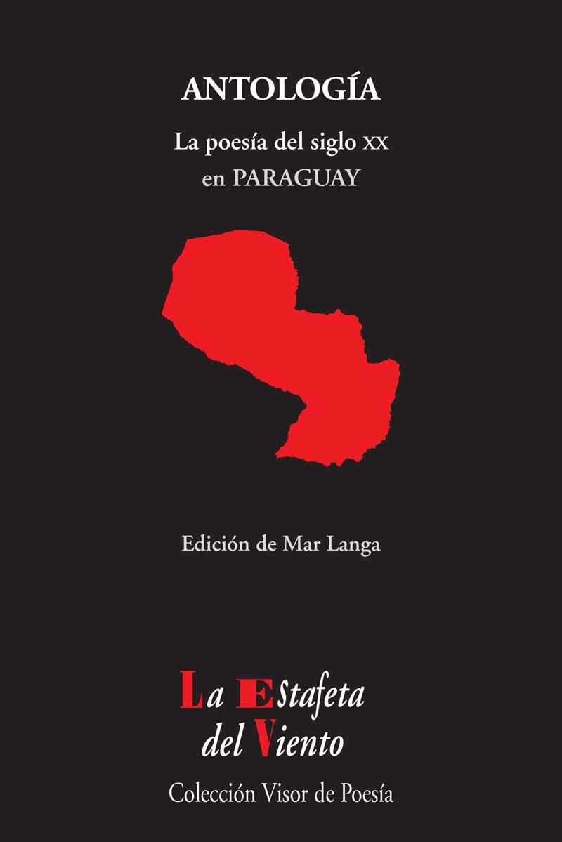 LA POESÍA DEL SIGLO XX EN PARAGUAY. ANTOLOGÍA ESENCIAL