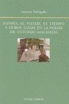 ESPAÑA, EL PAISAJE, EL TIEMPO Y OTROS TEMAS EN LA POESÍA DE ANTONIO MACHADO. 