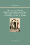 PERSONAJE FEMENINO E INTERTEXTUALIDAD PARÓDICA EN LA TRILOGÍA NOVELESCA DE ENRIQ. EN LA TRILOGIA NOVELESCA DE ENRIQUE JARDIEL PONCELA