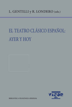 EL TEATRO CLÁSICO ESPAÑOL: AYER Y HOY. 