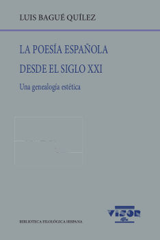 LA POESÍA ESPAÑOLA DESDE EL SIGLO XXI. UNA GENEALOGÍA ESTÉTICA