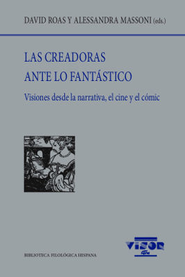 LAS CREADORAS ANTE LO FANTÁSTICO. VISIONES DESDE LA NARRATIVA, EL CINE Y EL CÓMIC