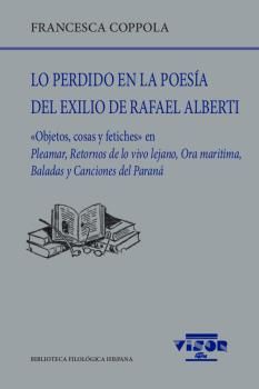 LO PERDIDO EN LA POESÍA DEL EXILIO DE RAFAEL ALBERTI