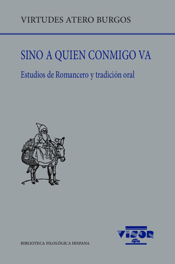 SINO A QUIEN CONMIGO VA. ESTUDIOS DE ROMANCERO Y TRADICIÓN ORAL