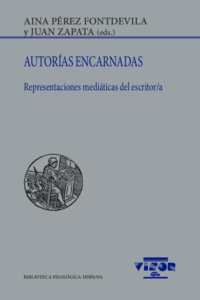 AUTORÍAS ENCARNADAS. REPRESENTACIONES MEDIÁTICAS DEL ESCRITOR/A