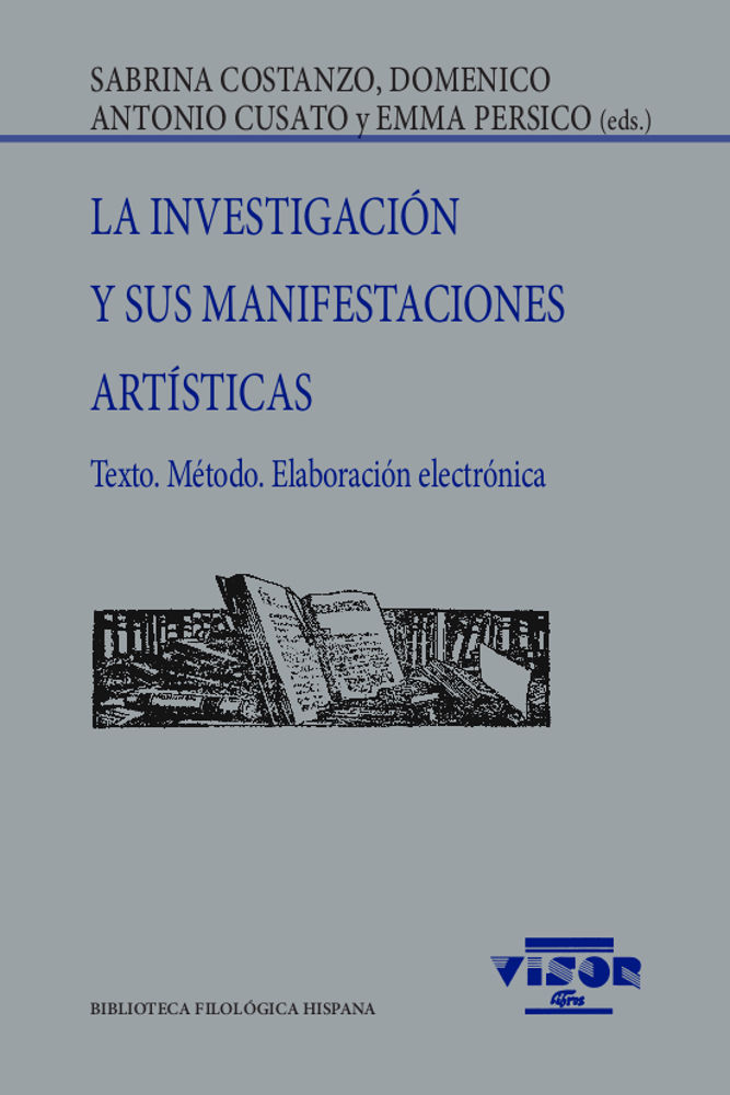 LA INVESTIGACIÓN Y SUS MANIFESTACIONES ARTÍSTICAS. TEXTO. MÉTODO. ELABORACIÓN ELECTRÓNICA