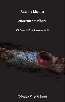 SUAVEMENTE RIBERA. XXI PREMIO DE POESÍA GENERACIÓN DEL 27