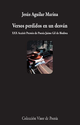 VERSOS PERDIDOS EN UN DESVÁN. XXX ACCÉSIT PREMIO DE POESÍA JAIME GIL DE BIEDMA