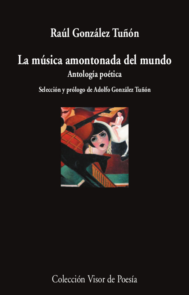 LA MÚSICA AMONTONADA DEL MUNDO. ANTOLOGÍA POÉTICA