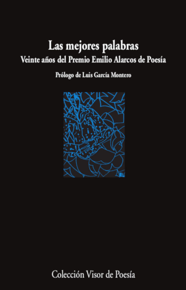 LAS MEJORES PALABRAS. VEINTE AÑOS DEL PREMIO EMILIO ALARCOS DE POESÍA